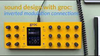 Sound Design with Groc inverted modulation connections [upl. by Jorie369]