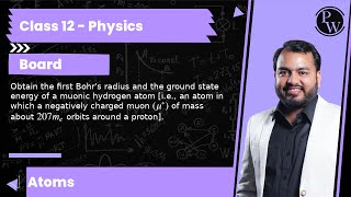 Obtain the first Bohrs radius and the ground state energy of a muonic hydrogen atom ie an at [upl. by Dwyer]