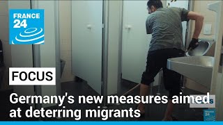 Germany introduces new measures to make country less attractive to migrants • FRANCE 24 English [upl. by Barcellona]