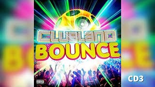 Clubland Bounce  CD3 [upl. by Catharine]