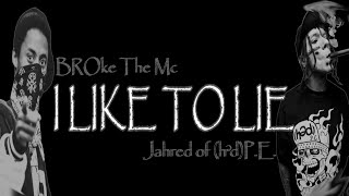 I Like To Lie ft Jahred of HeD PE [upl. by Alicea448]