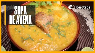 Sopa de avena con verduras  Ciberoteca [upl. by Hercule]