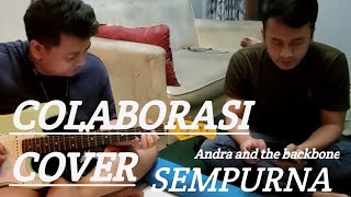 Andra and the backbone  Sempurna  Cover Colab anggarqchannel version [upl. by Yebot]