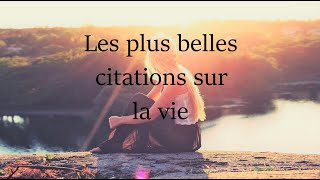 Les plus belles citations sur la vie [upl. by Amled486]