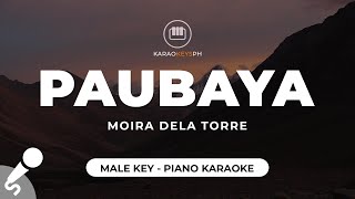 Paubaya  Moira Dela Torre Male Key  Piano Karaoke [upl. by Bonner]