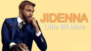 Jidenna  Little Bit More Lyrics On Screen [upl. by Hendrix]