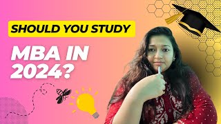 Should you study MBA in 2024 Is it a good idea [upl. by Guillema]