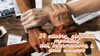 24 ottobre giornata mondiale dellinformazione e dello sviluppo [upl. by Pollie687]