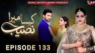 Kaisa Mera Naseeb Episode 133  Namrah Shahid  Waqas Sattar  12 November 2024  MUN Details [upl. by Lebana163]