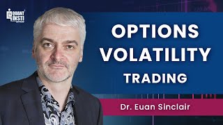 Master Volatility Options Trading with Dr Euan Sinclair  Advanced Strategies Explained [upl. by Anivas381]