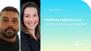 Fala Prof  Políticas Públicas e IA Como anda essa relação [upl. by Boser]