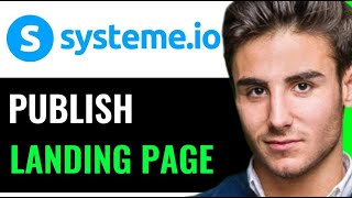 HOW TO PUBLISH A LANDING PAGE ON SYSTEMEIO FULL GUIDE FOR BEGINNERS [upl. by Gnivri]