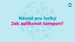 Návod Jak aplikovat tampon  ob® [upl. by Oiramad767]