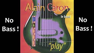 DCode ► Alain Caron The Band ◄🎸► No Bass Guitar ◄🟢 Clic 👍 🟢 [upl. by Lola]