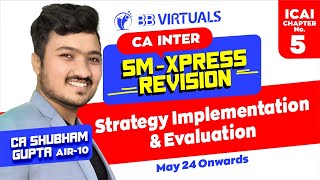 CA Inter SM Xpress Revision Ch 5 May 24 onwards  Strategy Implementation and Evaluation [upl. by Marje]