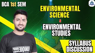 BCA 1st SEM  ENVIRONMENTAL SCIENCE amp ENVIRONMENTAL STUDIES  Syllabus Discussion  Day 01 [upl. by Tybi440]