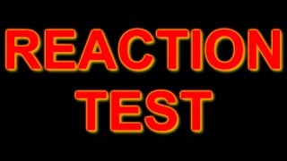 REACTION TEST [upl. by Carce]