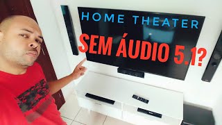 HOME THEATER SEM ÁUDIO 51 Como resolver [upl. by Freudberg]