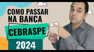 Como Passar Nas Provas Da Banca CEBRASPE 2024 [upl. by Ytrebil]