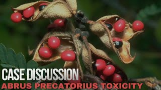 Case Discussion  Abrus Precatorius Toxicity [upl. by Xirdnek342]