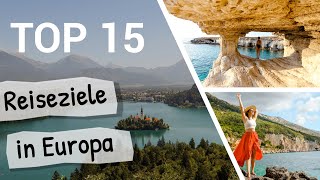 EUROPA URLAUBSZIELE  TOP 15 Reiseziele für einen perfekten Urlaub [upl. by Margaretta825]