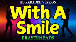 WITH A SMILE  ERASERHEADS HD Karaoke Version [upl. by Ylrrad]