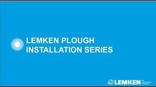 LEMKEN Plough Installation Series  Episode 2  Plough Mounting [upl. by Nebuer]