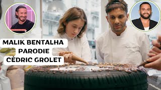 MALIK BENTALHA PARODIE CÉDRIC GROLET LE CHEF PATISSIER [upl. by Evante747]