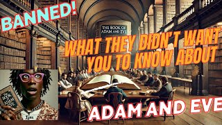 THE BANNED BOOK OF ADAM AND EVE A Journey Into Forbidden Knowledge Beyond the Genesis Narrative [upl. by Ainaled]