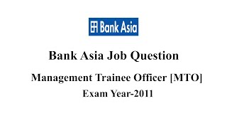 Bank Asia Previous QuestionManagement Trainee OfficerMTO2011Private Bank Question [upl. by Gaylord]