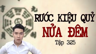 CHUYỆN MA CHÚ 3 DUY  TẬP 325 RƯỚC KIỆU QUỶ NỬA ĐÊM [upl. by Gib833]