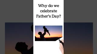 Why do we celebrate Fathers Day  Happy Fathers Day 2023 [upl. by Allix466]