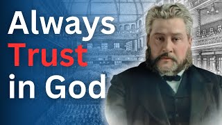 Trust in God at All Times  Charles Spurgeon Devotional  quotMorning and Eveningquot [upl. by Meerek768]