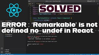 ERROR  Remarkable is not defined noundef SOLVED in React [upl. by Haram]