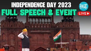 Independence Day 2023  PM Modi Full Speech  15 August Celebrations  Red Fort  Full Event [upl. by Fedirko]