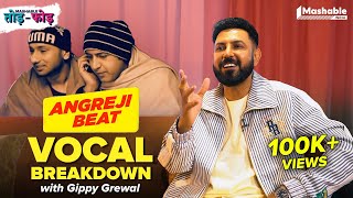 Angreji Beat Vocal Breakdown with Gippy Grewal  Mashable ToddFodd  EP31 [upl. by Clareta]