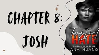 TWISTED HATE  Chapter 8 JOSH  Audio Book [upl. by Akinnej]