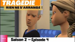 FEUILLETON TRAGÉDIE SAISON 2 épisode 4Rien ne s’arrange [upl. by Irrem]