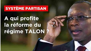 Système partisan Une réforme qui permet à TALON de contrôler les partis politiques [upl. by Roberson]