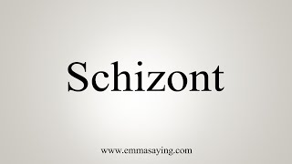 How To Say Schizont [upl. by Blair]