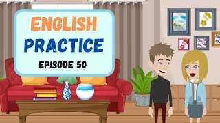 Practice English Episode 50 through different Daily Life Conversations [upl. by Mathew]