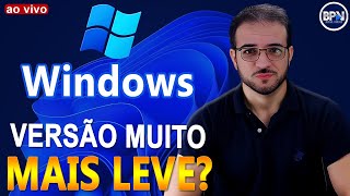 Windows 11 LITE GAMER LTSC entre Outras Versões MAIS LEVES Vale a Pena Baixar [upl. by Ludwig]