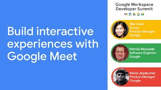 Build interactive experiences with Google Meet [upl. by Cardew414]