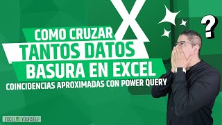 ¿DATOS BASURA 🗑️ Descubre cómo CRUZAR DATOS INSERVIBLES con COINCIDENCIAS APROXIMADAS en EXCEL 💻🔍 [upl. by Amyas]