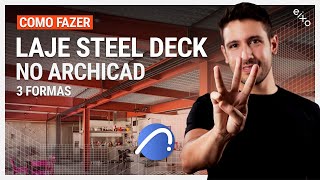 LAJES STEEL DECK NO ARCHICAD  3 FORMAS DE MODELAR [upl. by Gere]