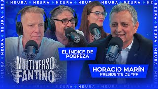 El índice de pobreza y charla con Horacio Marín presidente de YPF  Multiverso Fantino  0512 [upl. by Cissej]