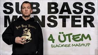 Sub Bass Monster  4 ütem Slacker Mashup [upl. by Roydd]