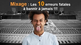 Mixage  Les 10 erreurs fatales à bannir à jamais [upl. by Eseenaj]