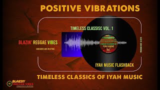 Enjoy Positive Vibrations With Timeless Classics of Iyah Music Vol 1 reggae reggaemusic roots [upl. by Ashby]