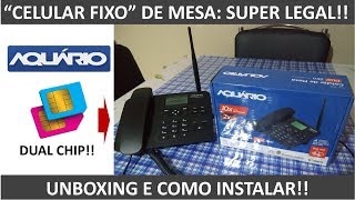 Celular de mesa Aquário CA42S Unboxing e configuração [upl. by Grail]